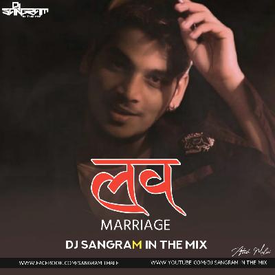 Love Marriage Remix Dj Sangram In The Mix